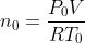 n_{0} = \frac{P_{0} V}{R T_{0}}