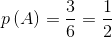 p\left ( A \right )= \frac{3}{6}= \frac{1}{2}