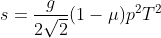 s = \frac{g}{2\sqrt{2}} (1-\mu ) p^{2}T^{2}