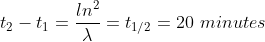 t_{2}-t_{1}=\frac{ln^{2}}{\lambda}=t_{1/2}=20\ minutes