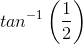 tan^{-1}\left ( \frac{1}{2} \right )