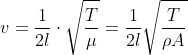v = \frac{1}{2l }\cdot \sqrt{\frac{T}{\mu}}= \frac{1}{2l}\sqrt{\frac{T}{\rho A}}