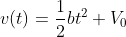 v(t)={\frac{1}{2}}bt^2+V_{0}