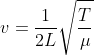 v=\frac{1}{2L}\sqrt\frac{T}{\mu}