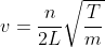 v=\frac{n}{2L}\sqrt{\frac{T}{m} }