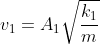 v_{1} = A_{1} \sqrt{\frac{k_{1}}{m}}
