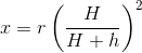 x = r \left ( \frac{H}{H + h} \right )^{2}