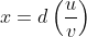 x= d\left ( \frac{u}{v} \right )