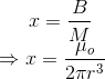 x=\frac{B}{M}\\ \Rightarrow x=\frac{\mu_{o}}{2 \pi r^{3}}$