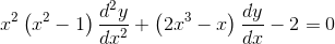 x^{2}\left ( x^{2} -1\right )\frac{d^{2}y}{dx^{2}}+\left ( 2x^{3}-x \right )\frac{dy}{dx}-2= 0