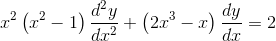 x^{2}\left ( x^{2}-1 \right )\frac{d^{2}y}{dx^{2}}+\left ( 2x^{3} -x\right )\frac{dy}{dx}= 2