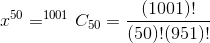 x^{50} = ^{1001}C_{50 }= \frac{(1001)!}{(50)!(951)!}