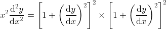 x^2\frac{\mathrm{d^2}y }{\mathrm{d} x^2}=\left [ 1+\left ( \frac{\mathrm{d} y}{\mathrm{d} x} \right )^2 \right ]^2 \times \left [ 1+\left ( \frac{\mathrm{d} y}{\mathrm{d} x} \right )^2 \right ]^2