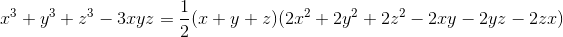 x^3+y^3+z^3-3xyz = \frac{1}{2}(x+y+z)(2x^2+2y^2+2z^2-2xy-2yz-2zx)