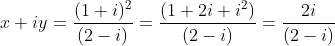 x+iy=\frac{(1+i)^2}{(2-i)}=\frac{ (1+2i+i^2)}{(2-i)}= \frac{2i}{(2-i)}