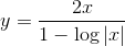 y = \frac{2x}{1 - \log |x|}