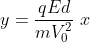 y=\frac{qEd}{mV_{0}^{2}}\;x