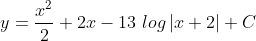 y=\frac{x^{2}}{2}+2x-13\ log\left | x+2 \right |+C