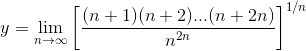 y=\lim_{n\rightarrow \infty }\left [ \frac{(n+1)(n+2)...(n+2n)}{n^{2n}} \right ]^{1/n}
