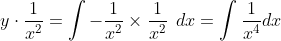 y\cdot \frac{1}{x^{2}}=\int -\frac{1}{x^{2}}\times \frac{1}{x^{2}}\:\:dx=\int \frac{1}{x^{4}}dx