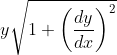 y\sqrt{1+\left ( \frac{dy}{dx} \right )^{2}}