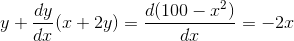 y+\frac{dy}{dx}(x+2y) = \frac{d( 100-x^2)}{dx} = -2x