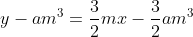 y-am^{3}= \frac{3}{2}mx-\frac{3}{2}am^{3}